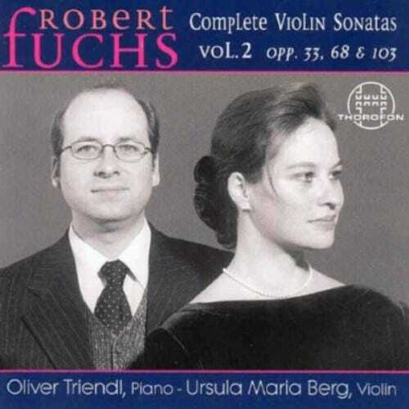 Ursula Maria Berg, Oliver Triendl, Robert Fuchs Complete Violin Sonatas 2 CD