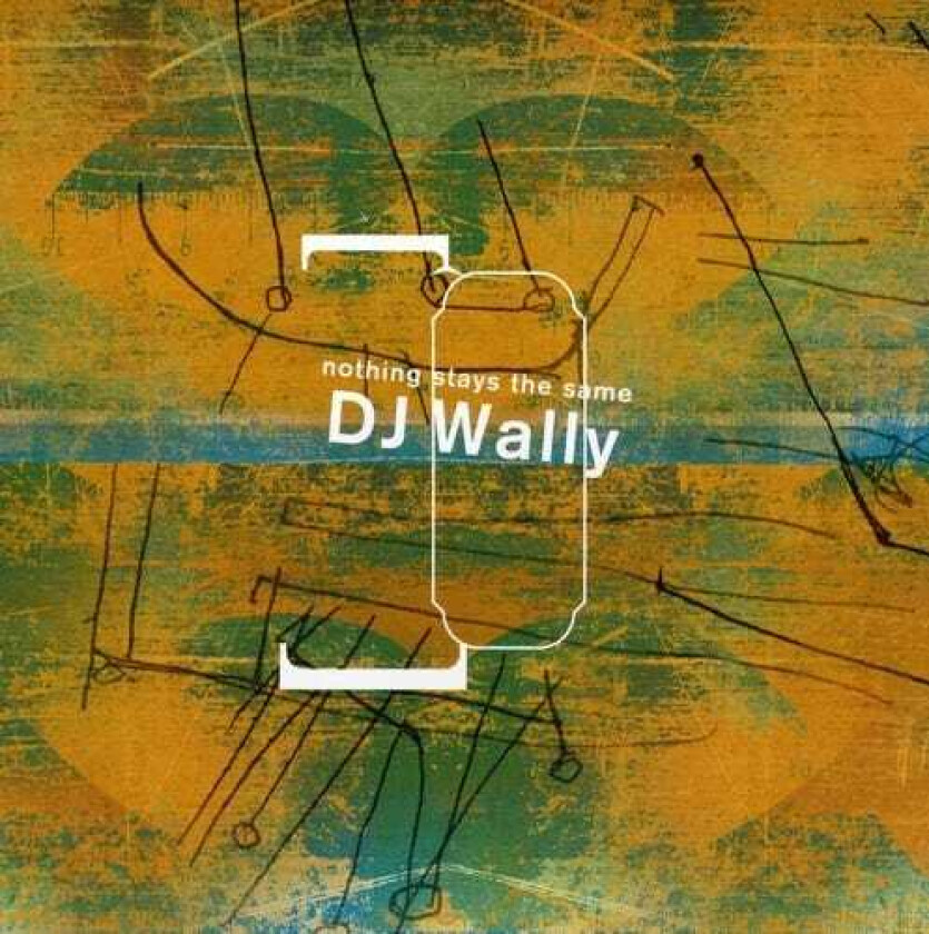 Dj Wally Nothing Stays The Same CD