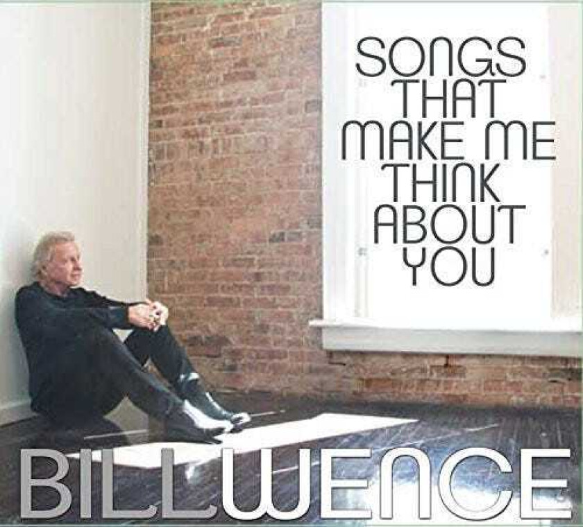 Bill Wence Songs That Make Me Think About You CD