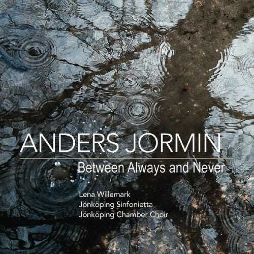 Lena Willemark, Anders Jormin, J Nk Ping Chamber Choir, Jönköping Chamber Choir Between Always & Never CD
