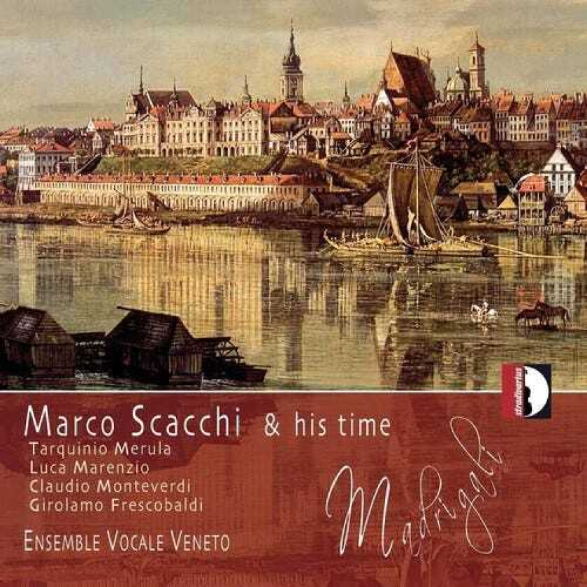 Ensemble Vocale Veneto, Roberto Loreggian, Girolamo Frescobaldi, Luca Marenzio, Tarquinio Merula Scacchi & His Time CD
