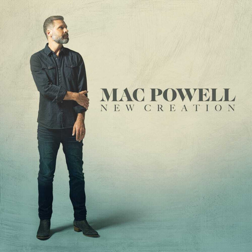 Mac Powell New Creation CD