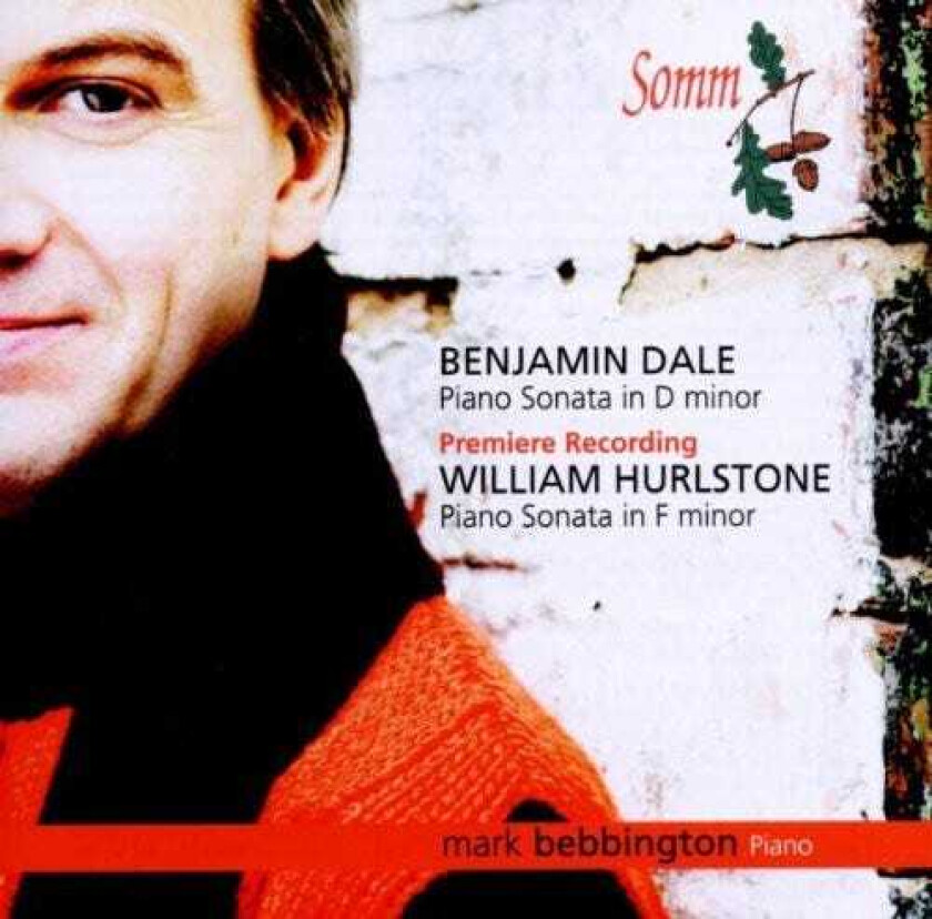 Mark Bebbington, Benjamin J. Dale, William Hurlstone Piano Sonatas By Dale & Hurlstone CD