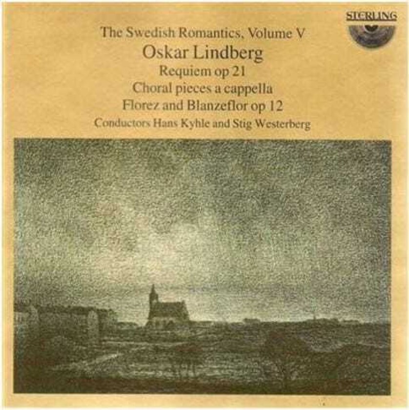 Stig Westerberg, Christer Solen, Edith Thallaug, Erik Saedén, Iwa Sörenson, Ola Johansson, OSKAR FREDERIK LINDBERG Requiem Op 21 / Four Choral Pieces CD
