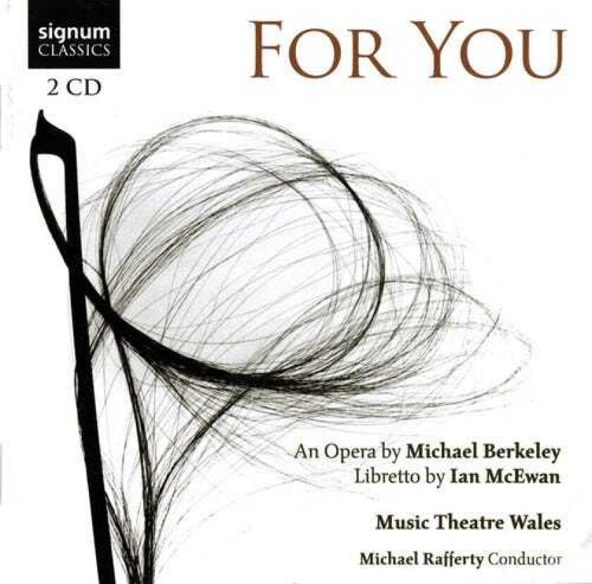 Michael Rafferty, Alan Opie, Allison Cook, Christopher Lemmings, Helen Williams, Jeremy Huw Williams, Rachel Nicholas, Michael Berkeley For You CD