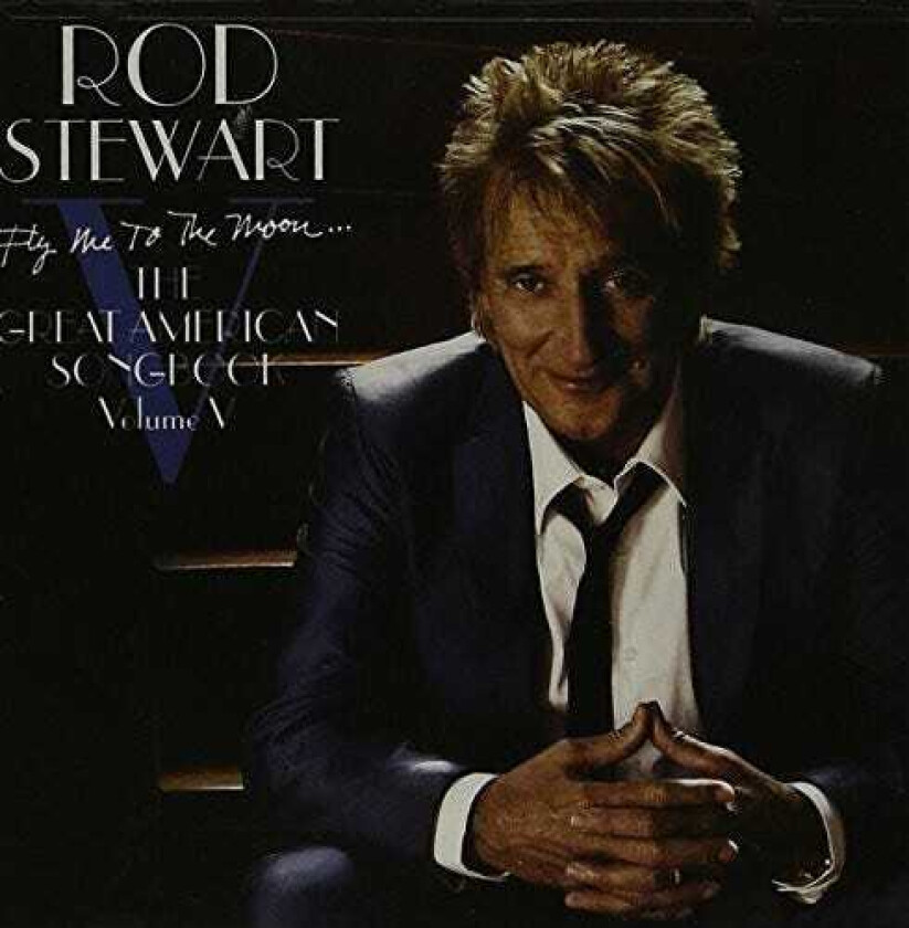 Rod Stewart Great American Songbook 5: Fly Me To The Moon CD