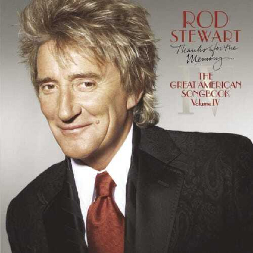 Rod Stewart Thanks For The Memory: Great American Songbook Iv CD
