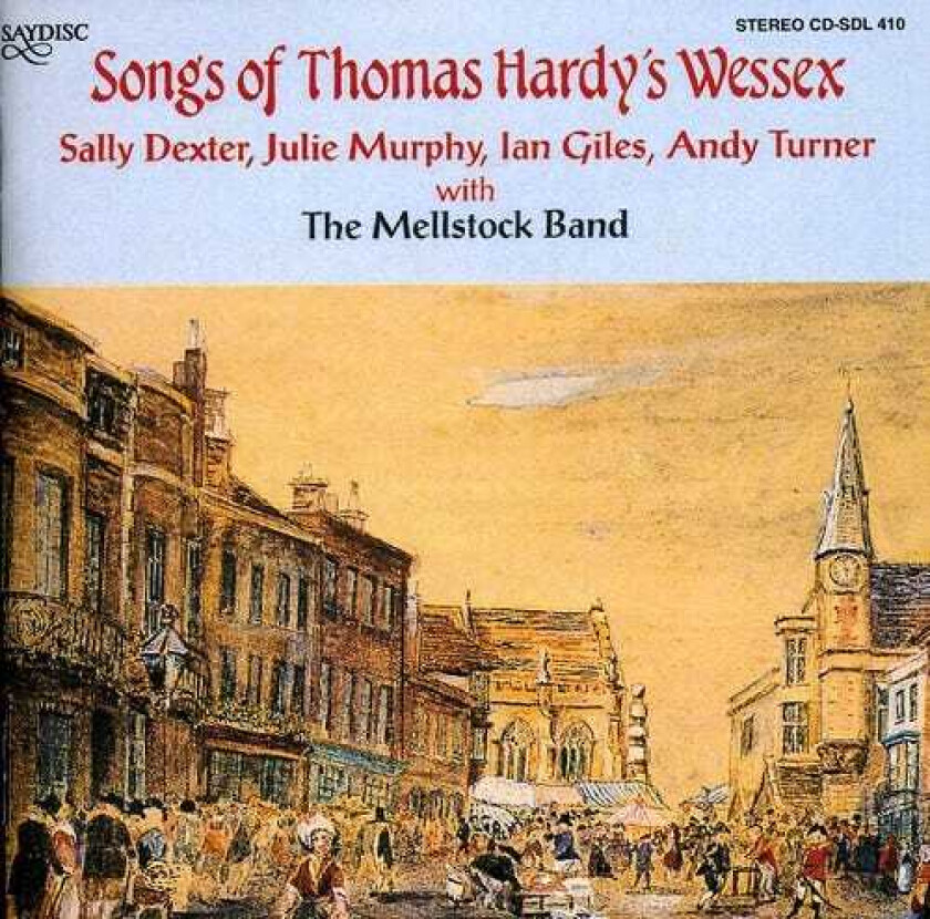 The Mellstock Band Songs Of Thomas Hardy's Wessex CD
