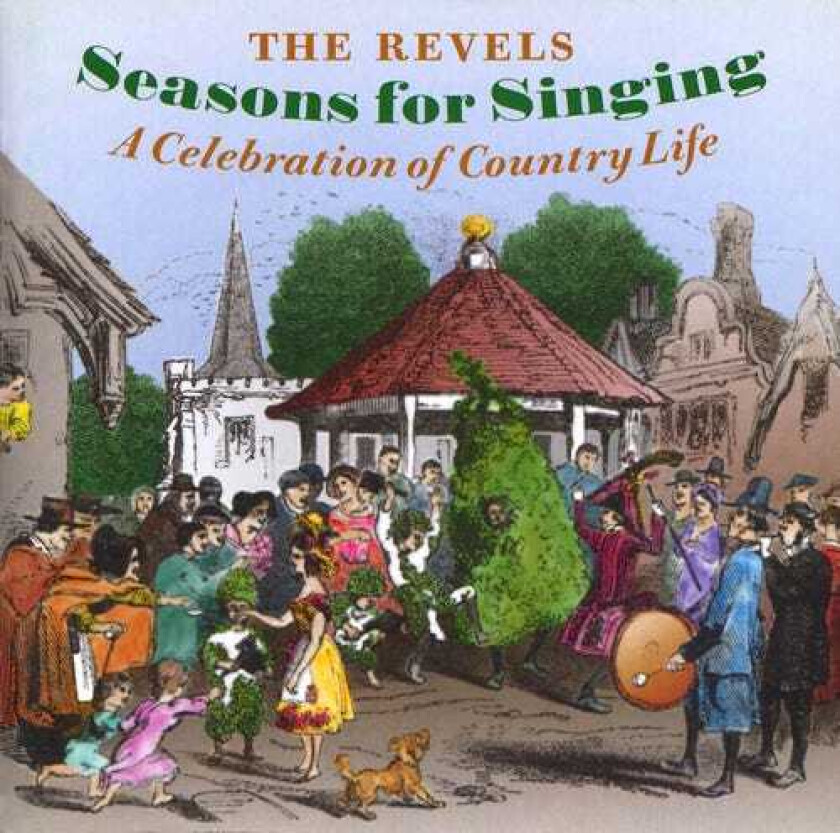 The Christmas Revels Seasons For Singing: Celebration Of Country Life CD