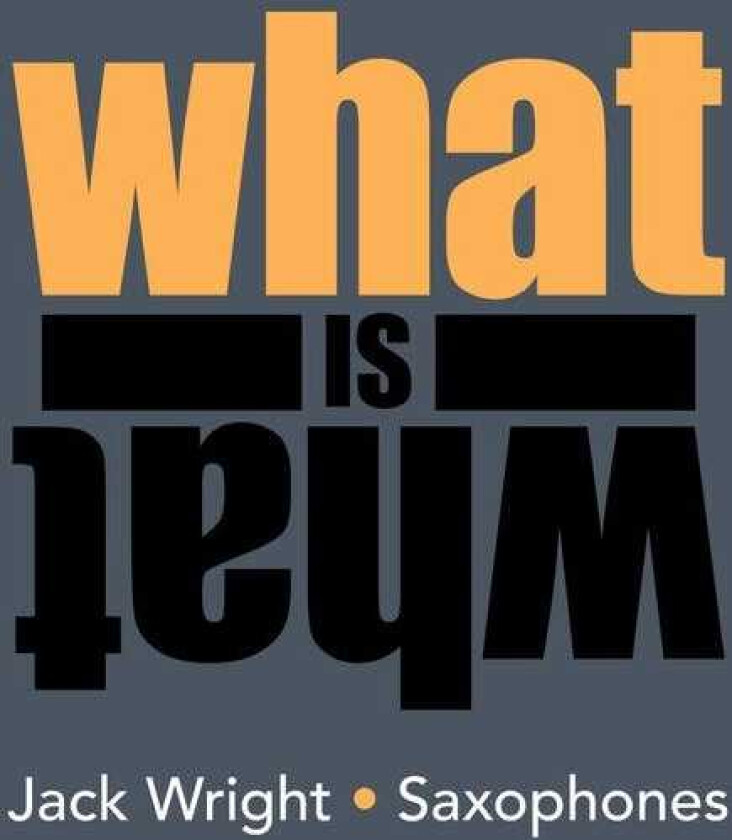 Jack Wright What Is What CD