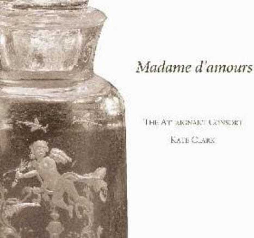 Kate Clark Madame D'amours: Music For Renaissance Flute CD