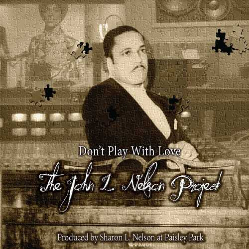 John L. Nelson Don't Play With Love The John L. Nelson Project CD