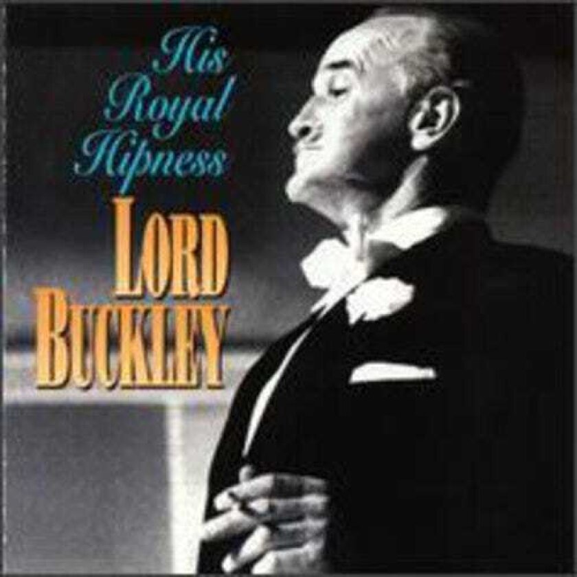 Lord Buckley His Royal Hipness CD