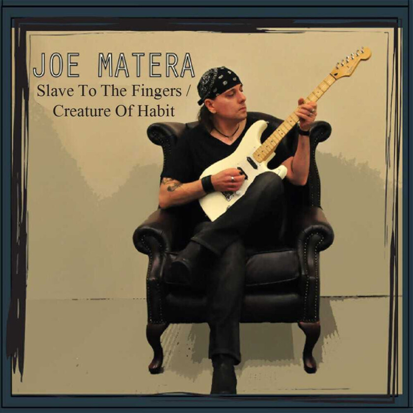 Joe Matera Slave To The Fingers / Creature Of Habit CD