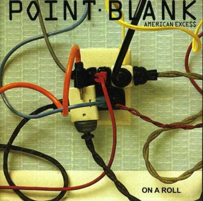 Point Blank American Excess: On A Roll CD