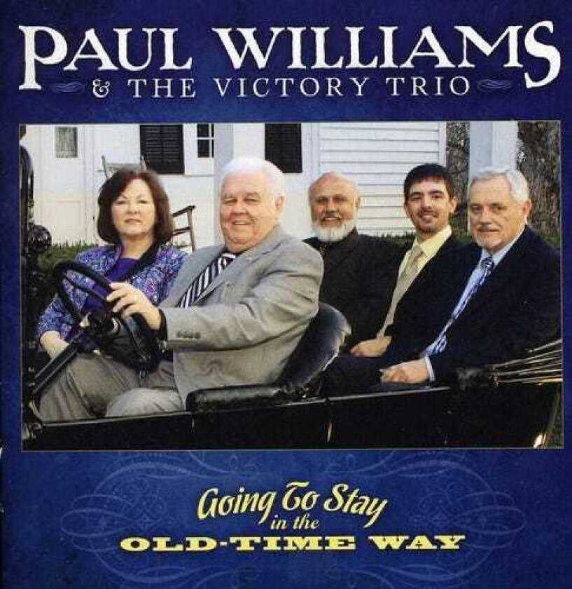 Paul Williams & The Victory Trio Going To Stay In The Oldtime Way CD