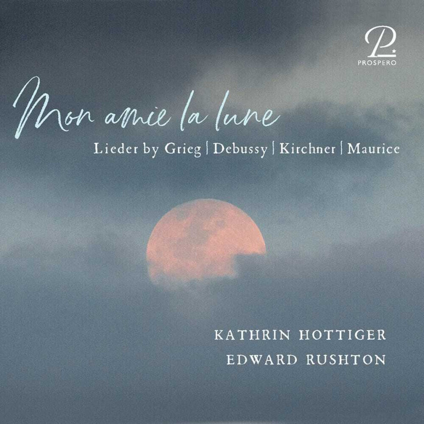Edward Rushton, Pierre Maurice, Theodor Kirchner Mon Amie La Lune CD