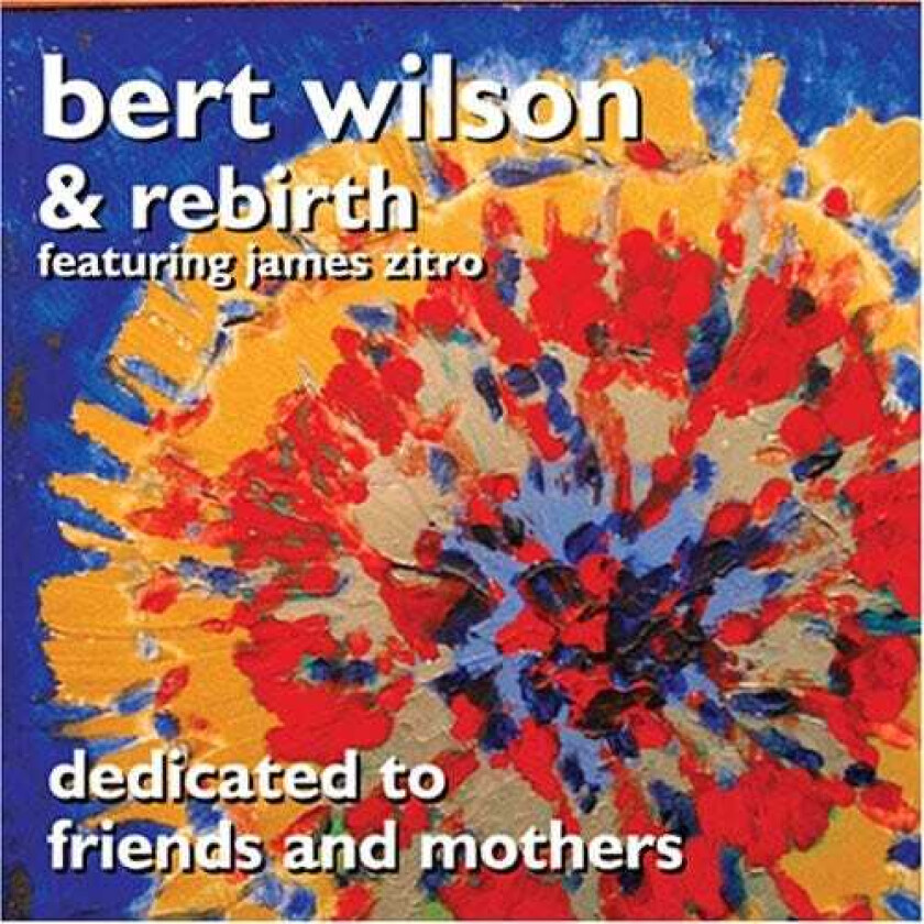 Bert Wilson Dedicated To Friends & Mothers CD