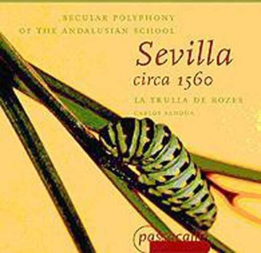 La Trulla De Bozes, ALONSO DE MUDARRA, Francisco Fernández Palero, Francisco Guerrero, Ginés De Morata, Juan Navarro, Juan Vasquez, Rodrigo De Ceballos Secular Polyphony: Sevilla Ca 1560 CD