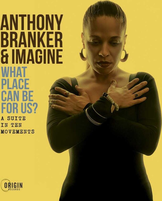 Anthony Branker & Imagine What Place Can Be For Us? CD