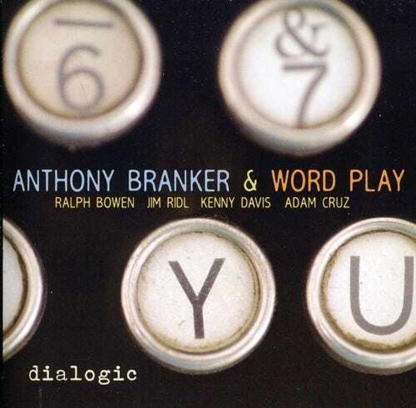 Anthony Branker & Word Play Dialogic CD