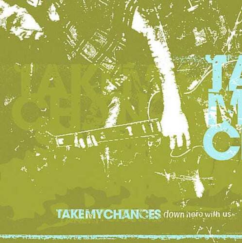 Take My Chances Down Here With Us CD