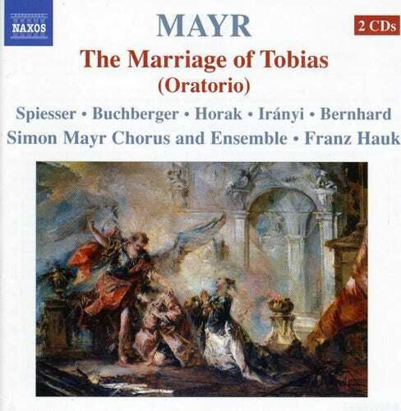 Simon Mayr Choir, Cornelia Horak, Franz Hauk, Judith Spiesser, Margriet Buchberger, Stefanie Ir Nyi, Stefanie Irányi, Susanne Bernhard, Simon Mayr Marriage Of Tobias CD