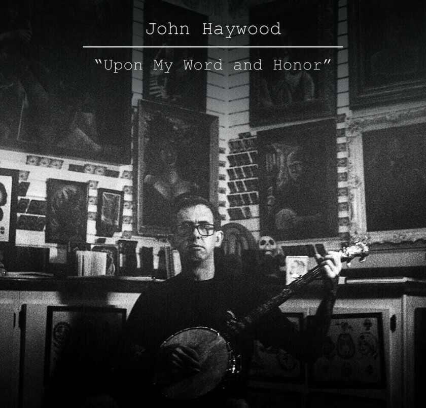 John Haywood Upon My Word & Honor CD