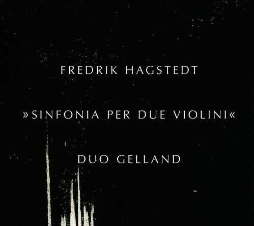 Duo Gelland, Cecilia Gelland, Martin Gelland, Fredrik Hagstedt Sinfonia Per Due Violini CD