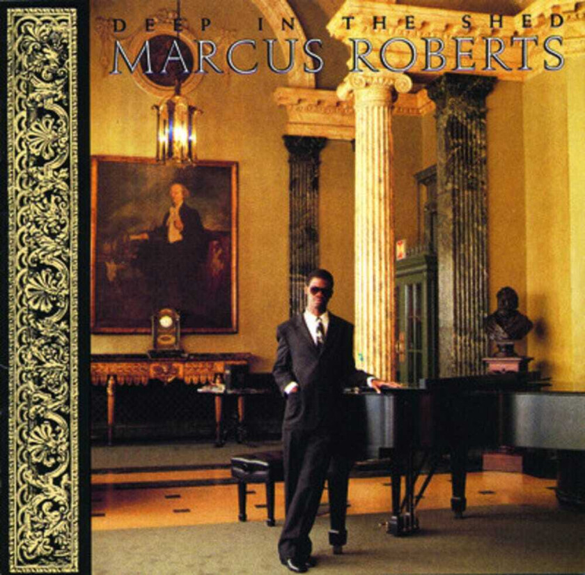 Marcus Roberts Deep In The Shed CD