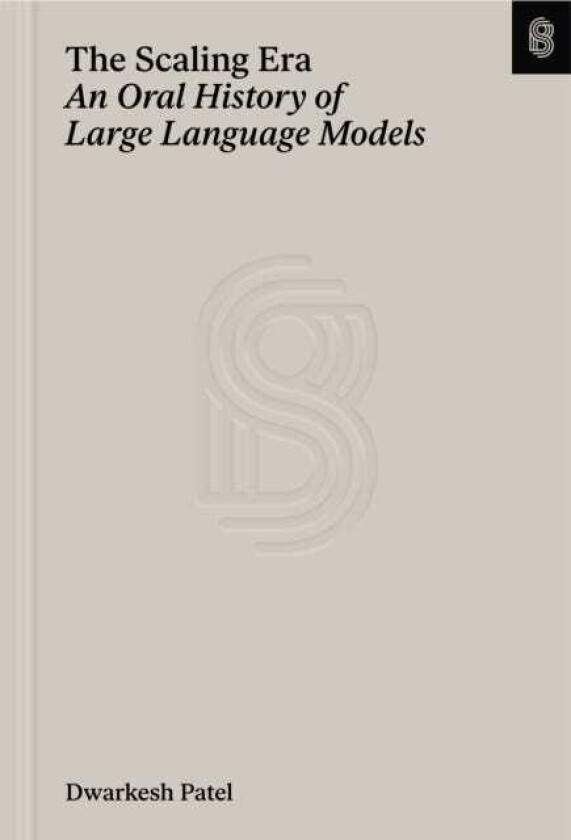 An Oral History of the Scaling Era An Oral History of Large Language Models