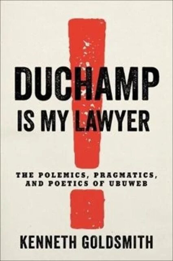 Duchamp Is My Lawyer av Kenneth Goldsmith