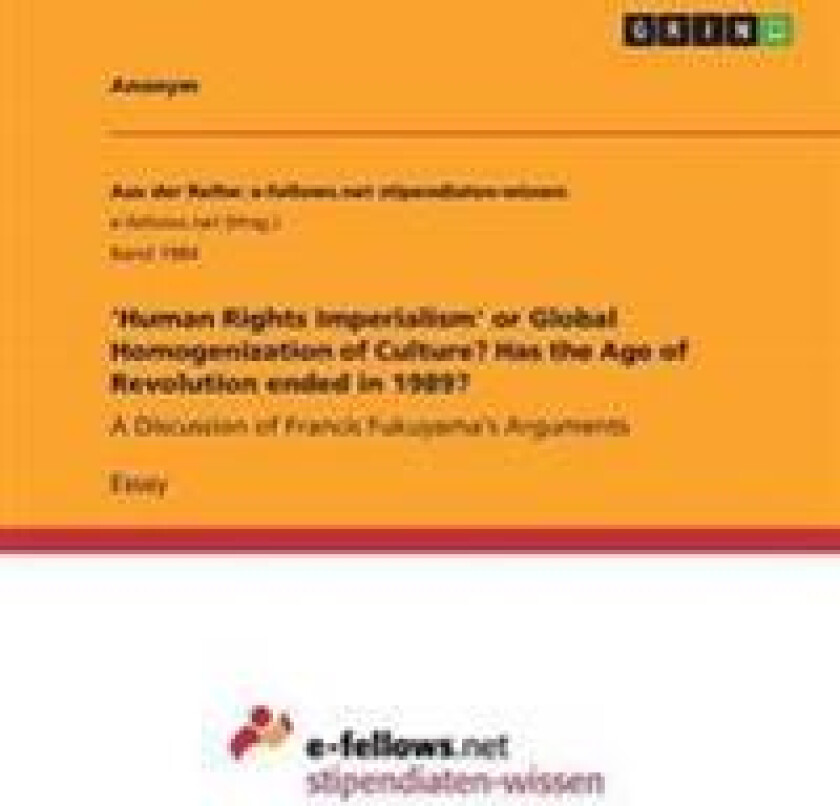 'Human Rights Imperialism' or Global Homogenization of Culture? Has the Age of Revolution ended in 1989?