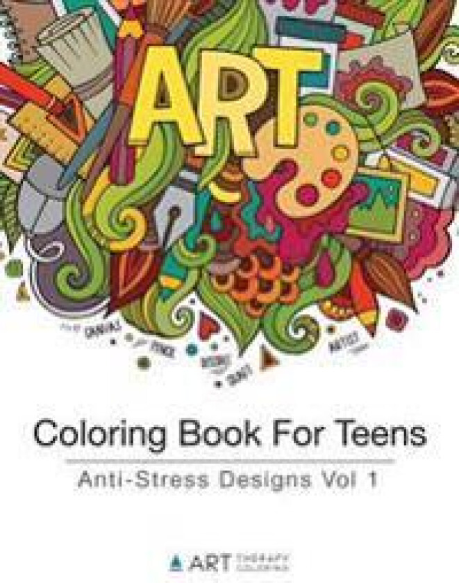 Coloring Book For Teens: Anti-Stress Designs Vol 1