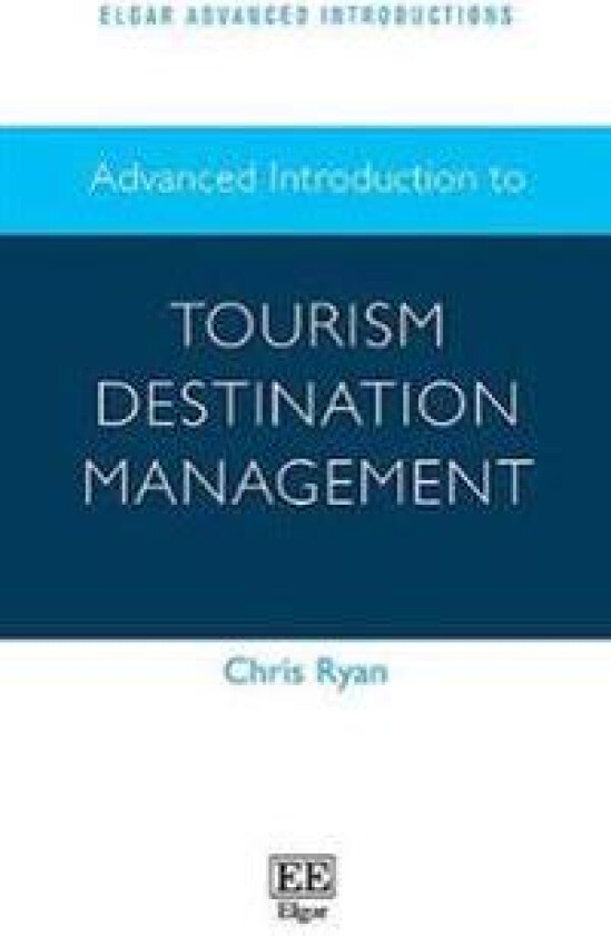 Advanced Introduction to Tourism Destination Management