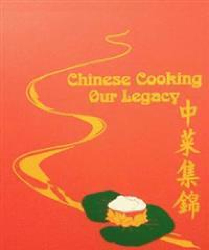Chinese Cooking - Our Legacy: Chinese Comfort Food Recipes