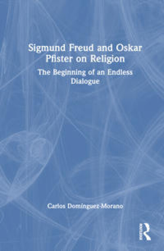 Sigmund Freud and Oskar Pfister on Religion