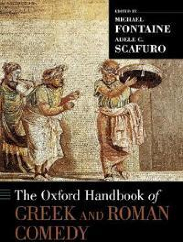 The Oxford Handbook of Greek and Roman Comedy