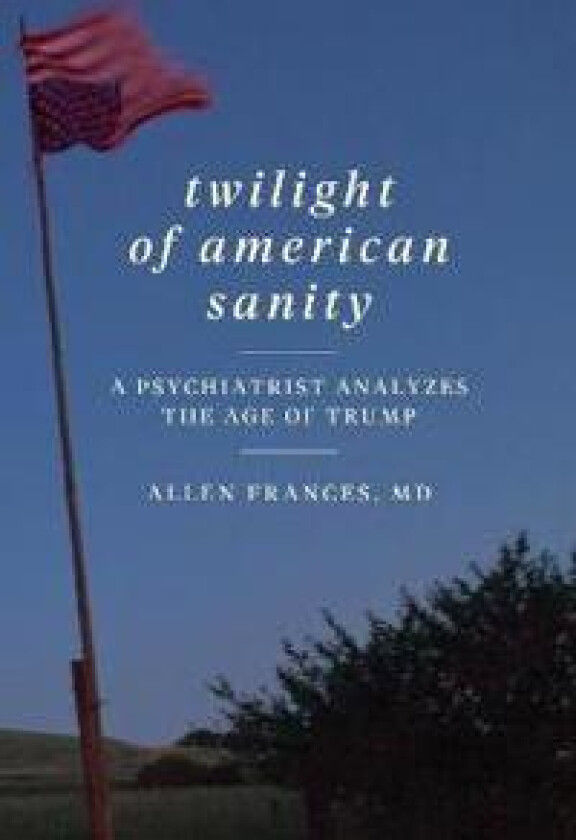 Twilight of American Sanity