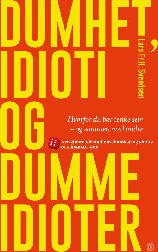 Dumhet, idioti og dumme idioter