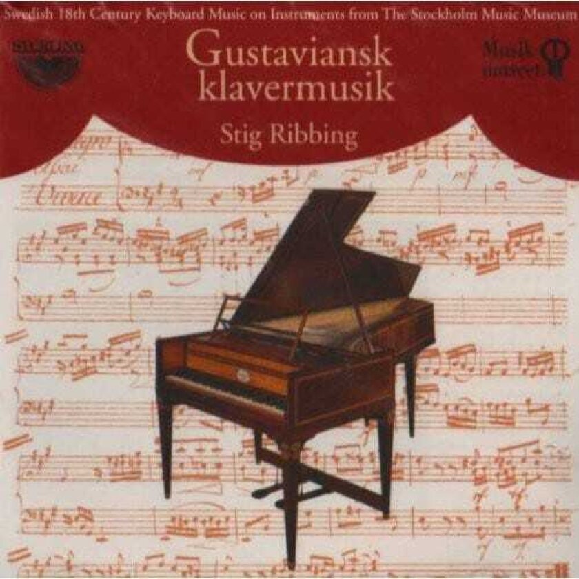 Stig Ribbing, Johan Joachim Agrell, Johann Gottlieb Naumann, Joseph Martin Kraus Swedish 18th Century Keyboard Music On Intruments CD