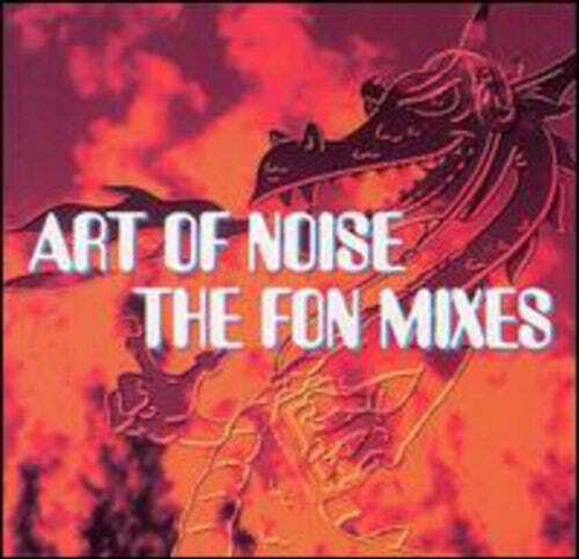 The Art Of Noise Fon Mixes CD