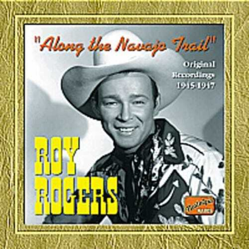 Roy Rogers Along The Navajo Trail 19451947 CD