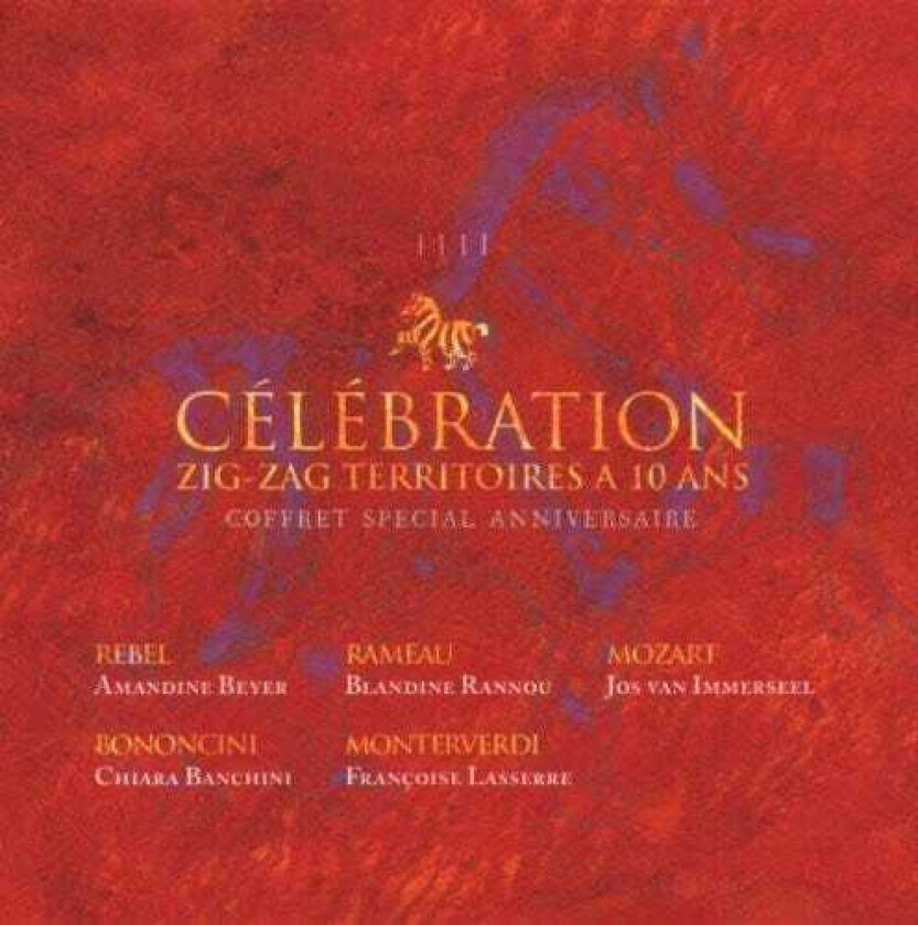 Zig Zag Territoires, Claudio Monteverdi, Giovanni Bononcini, JeanFéry Rebel, JeanPhilippe Rameau, Wolfgang Amadeus Mozart Celebrationzigzag Territoire 10 Ans CD