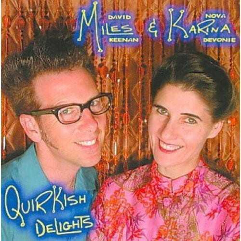 Miles & Karina Quirkish Delights CD