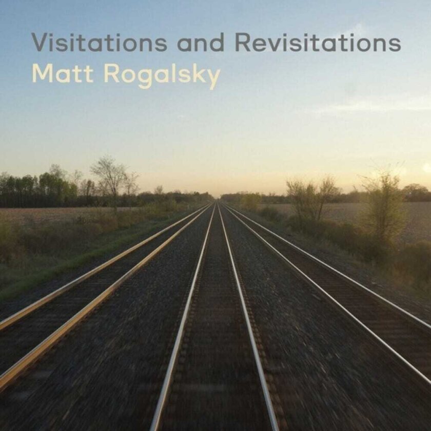 Matt Rogalsky Visitations & Revisitations CD