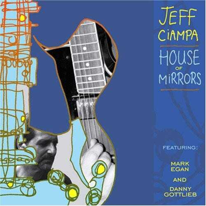 Jeff Ciampa House Of Mirrors CD