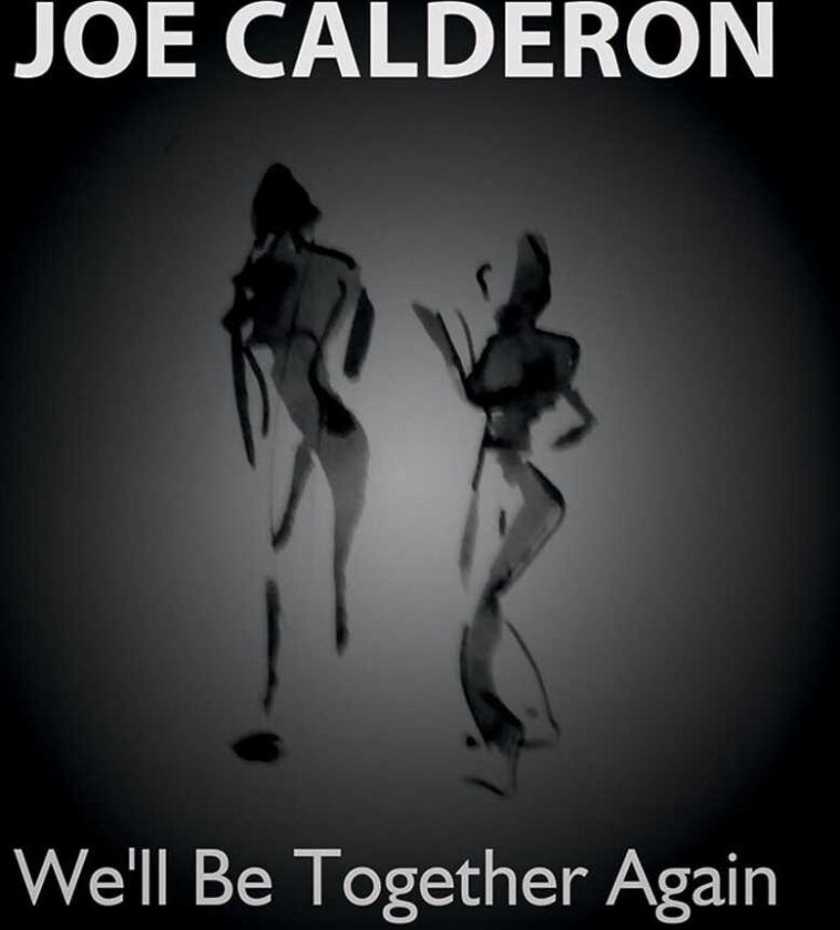 Joe Calderon We'll Be Together Again CD