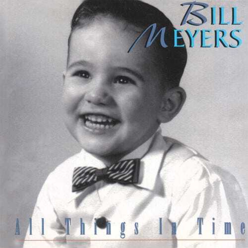Bill Meyers All Things In Time CD