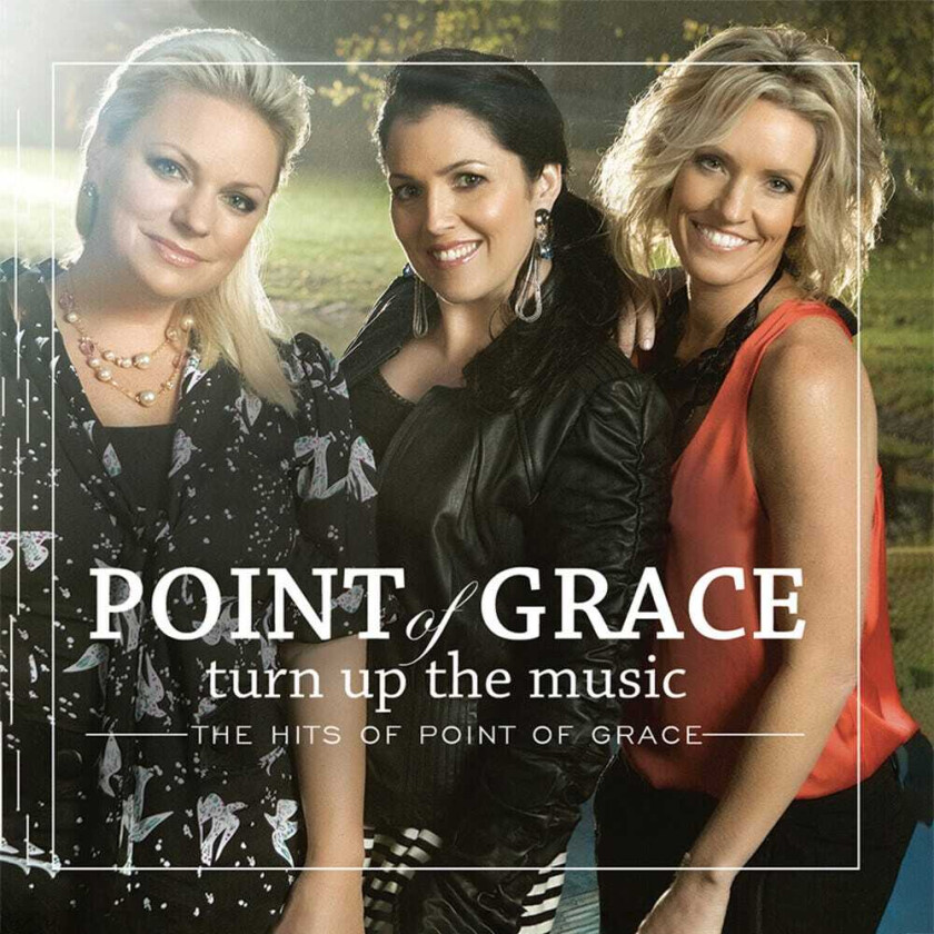 Point Of Grace Turn Up The Music: The Hits Of Point Of Grace CD